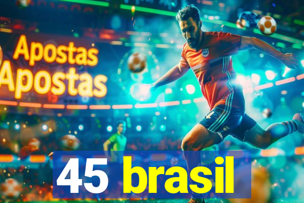 45 brasil